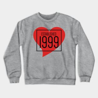 Established 1999- year of birth Crewneck Sweatshirt